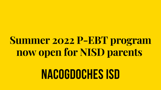 Summer 2022 P-EBT program now open for families of students who attended NISD in 2021-22 school year