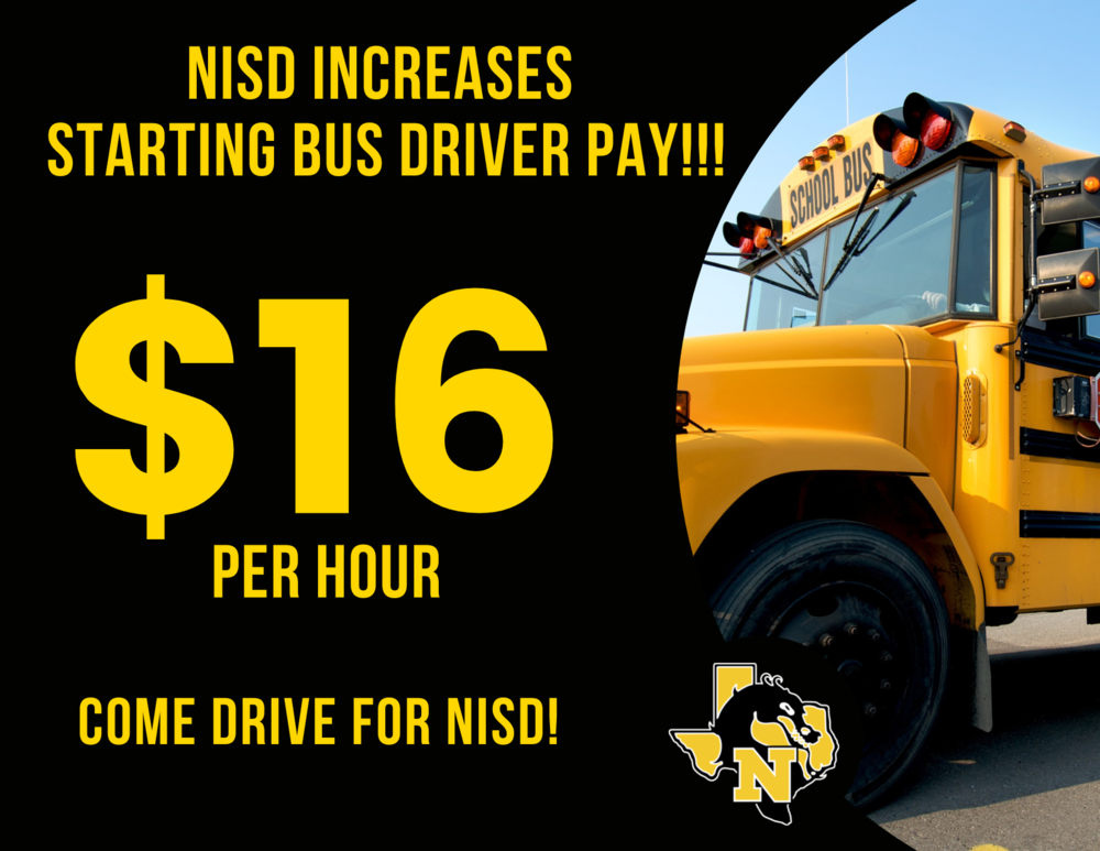 NISD increases starting bus driver pay to $16 per hour Come Drive for NISD