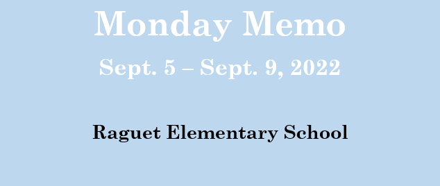Monday Memo, 09-05 through 09-09-22