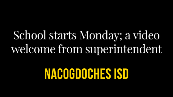 School starts Monday, Aug. 22; a video welcome from Superintendent Dr. Gabriel Trujillo