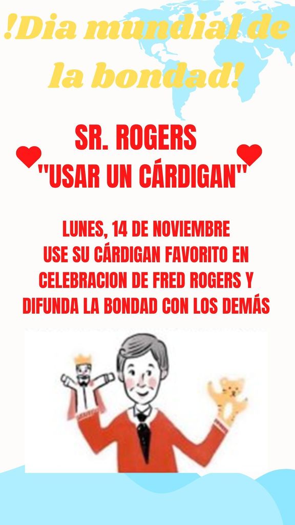 lunes, 14 de noviembre Use su cárdigan favorito en celebracion de Fred Rogers y difunda la bondad con los demás